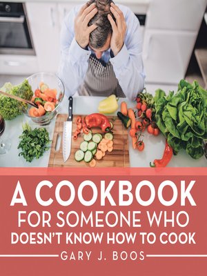 cover image of A Cookbook for Someone Who Doesn't Know How to Cook